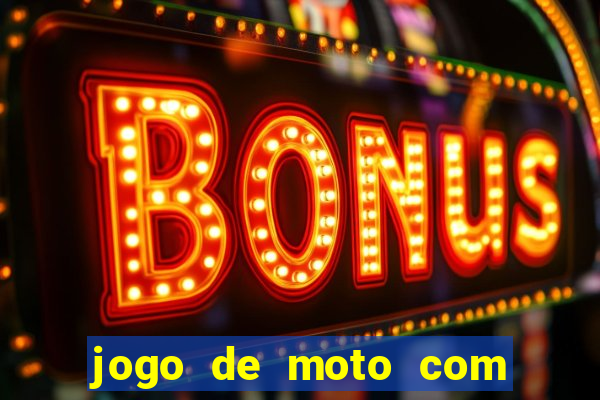 jogo de moto com dinheiro infinito